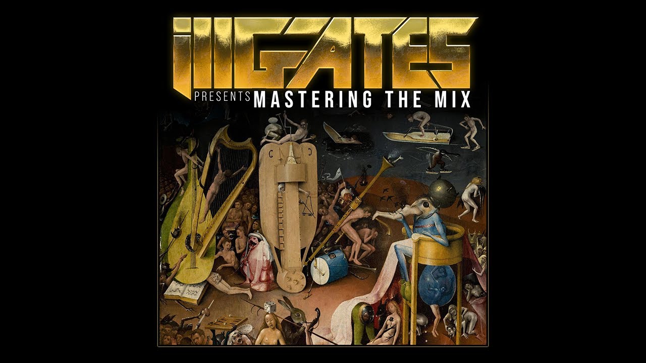 ill.Gates: Mastering The Mix - Day One