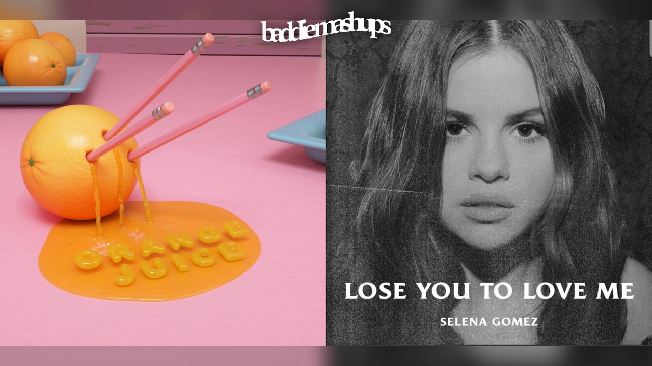 lose you to love me x orange juice (mashup) Melanie Martinez & Selena Gomez