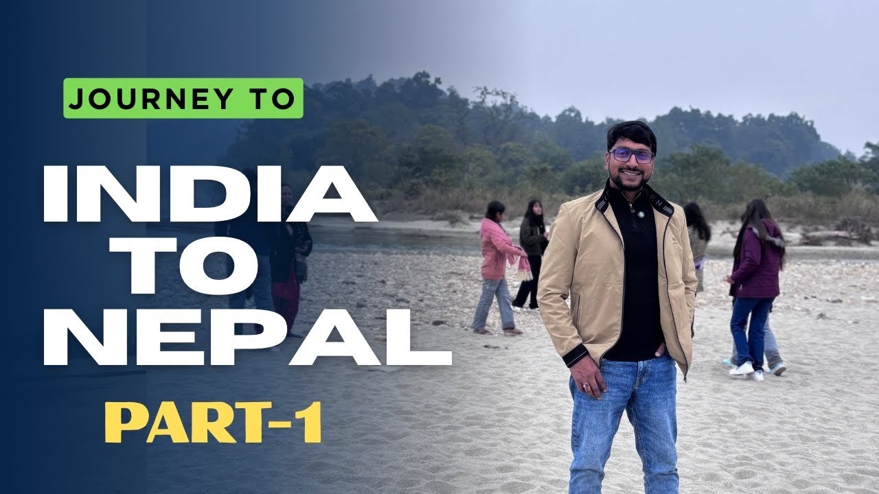 भारत से नेपाल || पहली विदेश यात्रा || Part-1 ||
