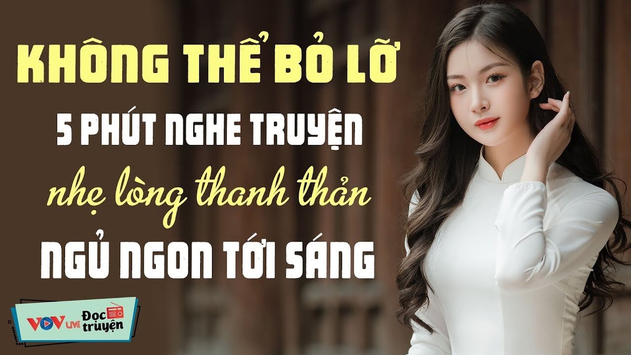 Hay Quá - Nghe 5 phút dễ nghe dễ ngủ | VOV Đọc Truyện Đêm Khuya Hay Nhất Dễ Ngủ Nhất