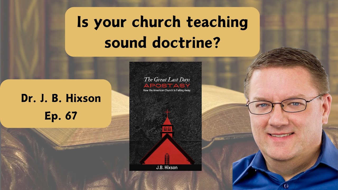 What Can We Expect to Happen at the End of the Age? w/ Dr. J. B. Hixson - Ep. 67