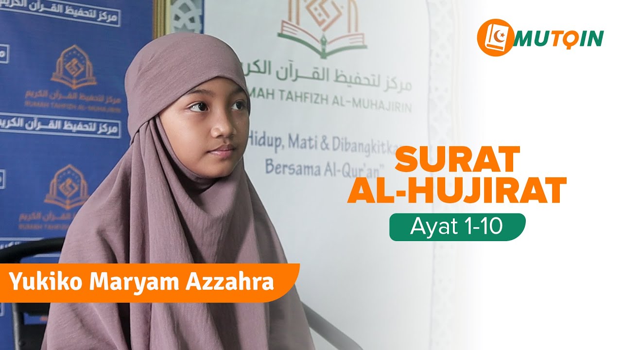 Yukiko Maryam Azzahra Finalis Hafidz Indonesia 2024 | Murotal Surah Al-Hujurot 1-10