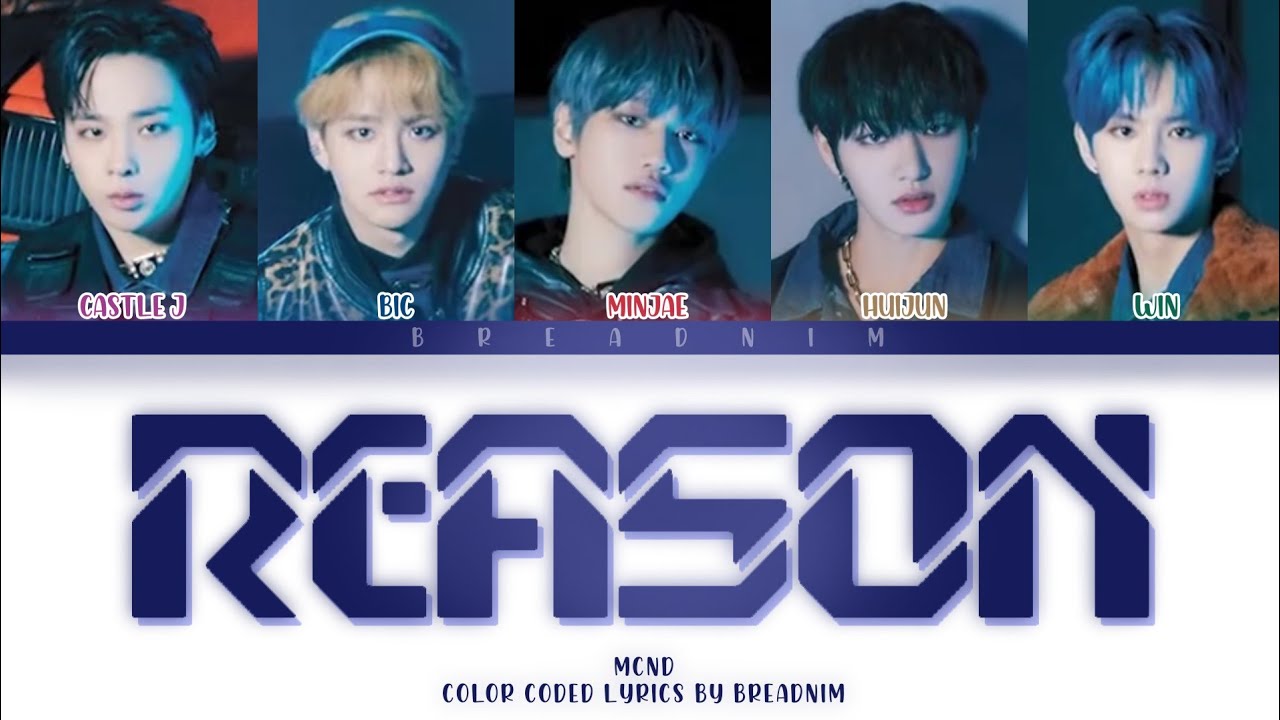 MCND (엠씨엔디) - REASON (Color Coded Lyrics)