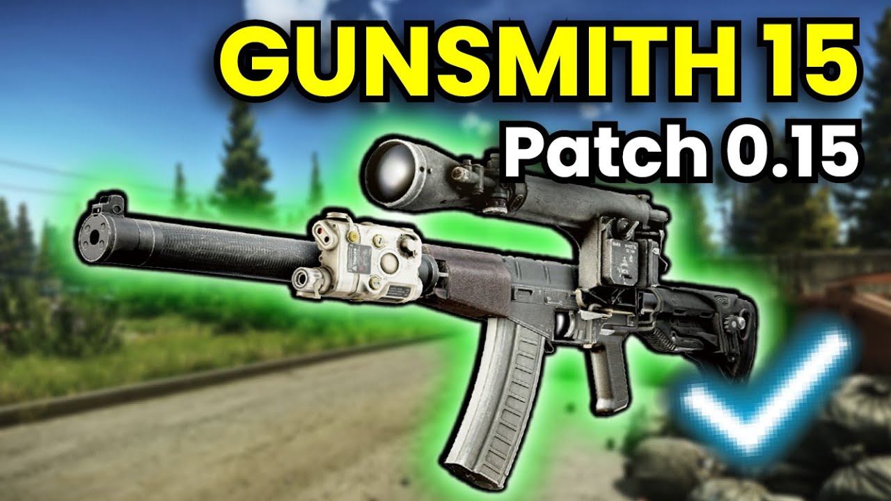 Gunsmith Part 15 - Patch 0.15 Guide | Escape From Tarkov