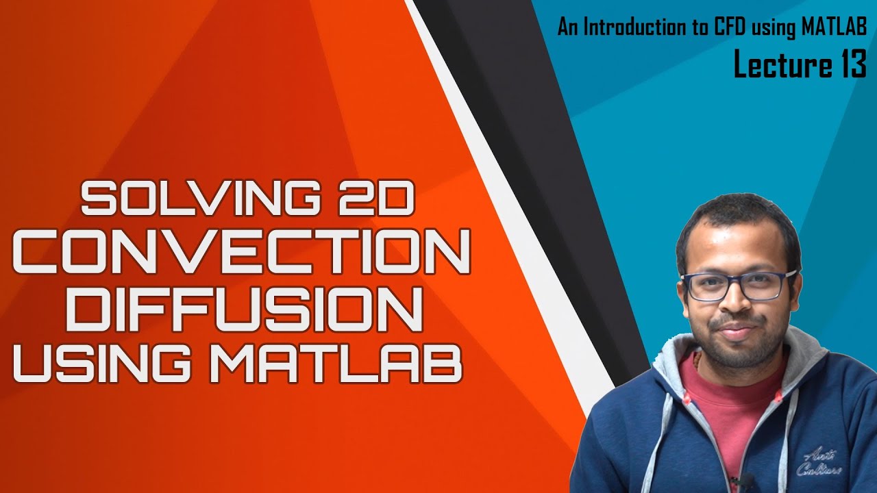 Solving 2D Convection Diffusion using MATLAB | Lecture 13 | ICFDM