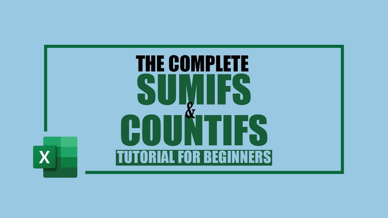 The Complete SUMIF and COUNTIF Tutorial for Beginners