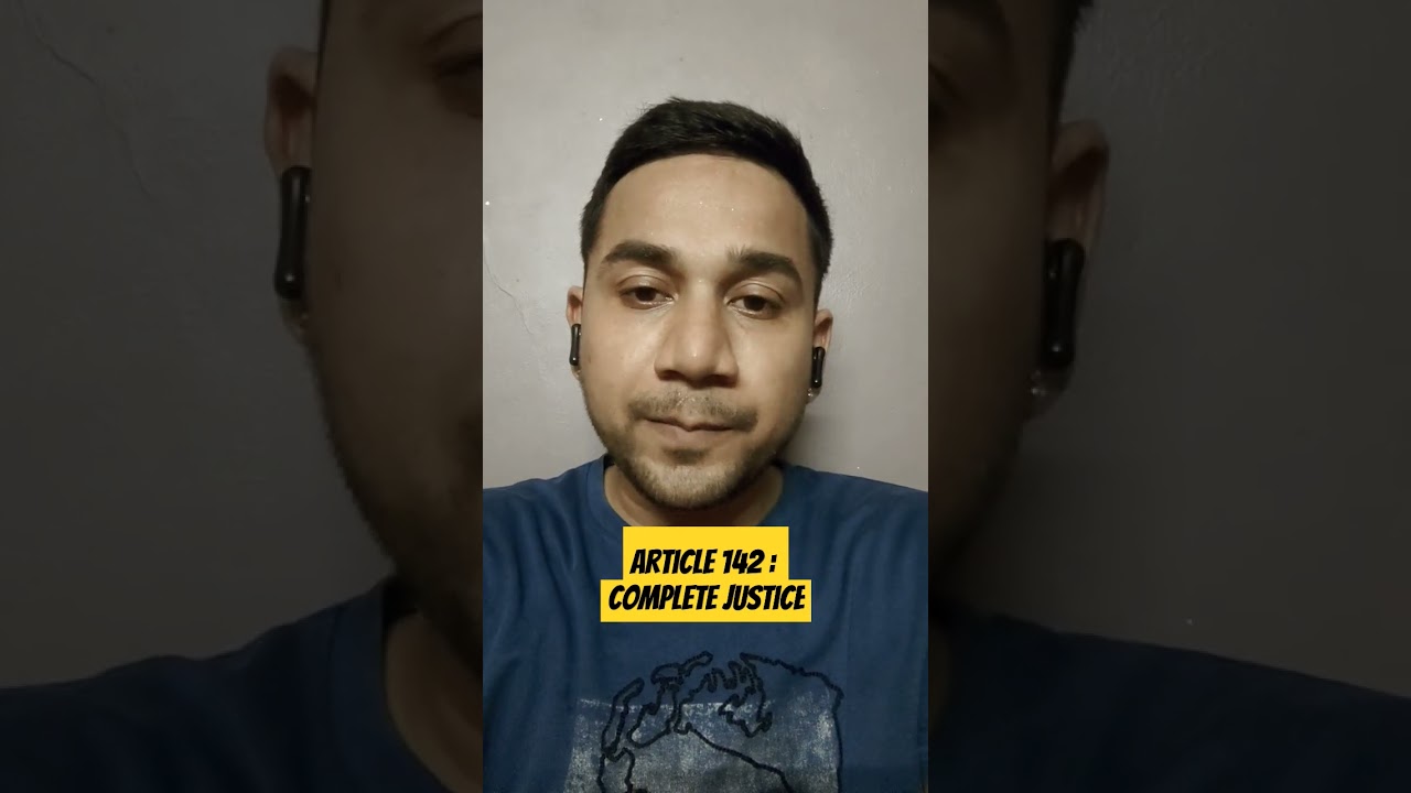 Article 142 :  Complete justice #ias #reels #upsc #job #prelims2025 #trending #shorts #shortvideo