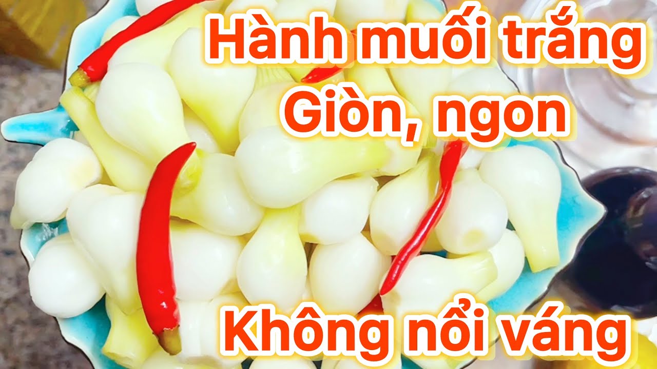 Cách Làm Hành Muối – Trắng, Giòn , Ngon, Không Nổi Váng