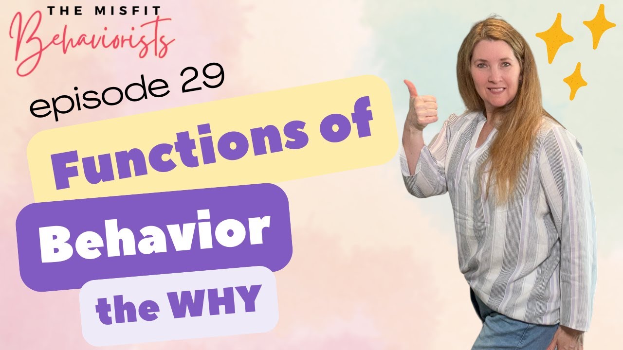 Ep 29 Functions of behavior: The WHY more than the WHAT