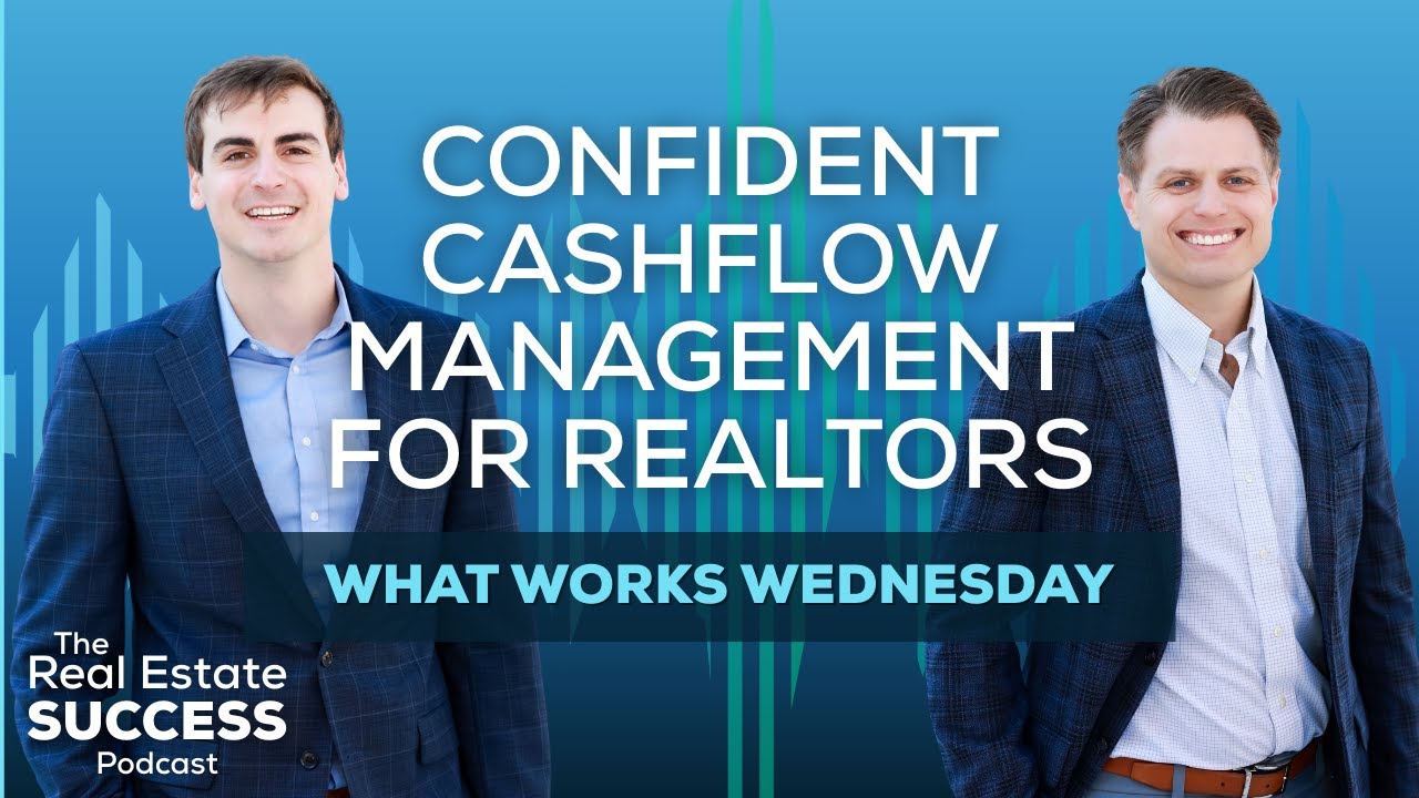 Confident Cashflow Management for Realtors | Real Estate Success Podcast with Leland Gross