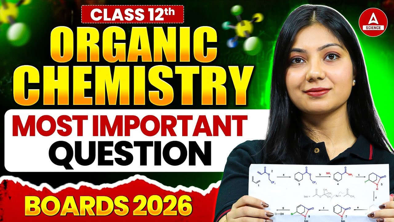 Complete Organic Chemistry Most Important Questions | Class 12 Boards 2026 Preparation