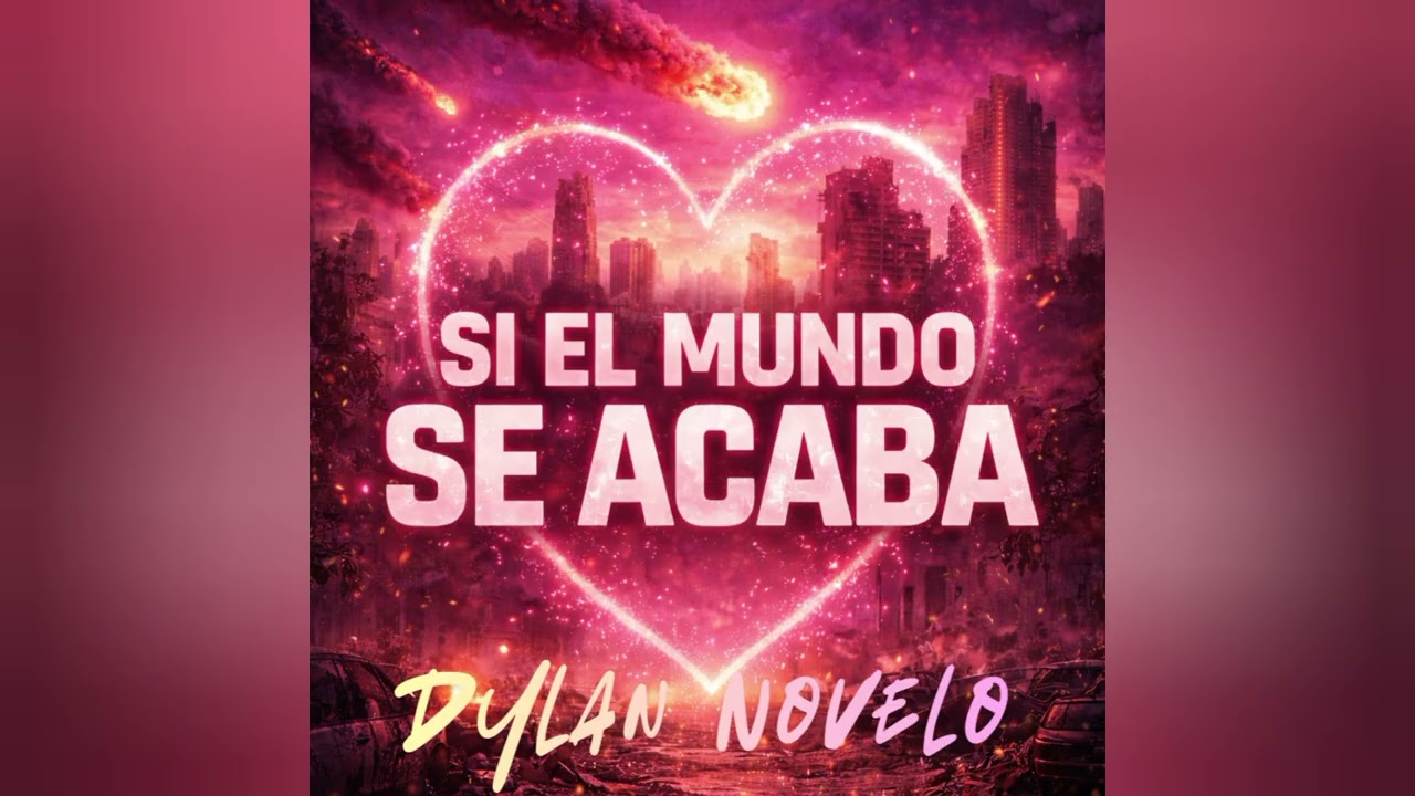 Dylan Novelo - SI EL MUNDO SE ACABA