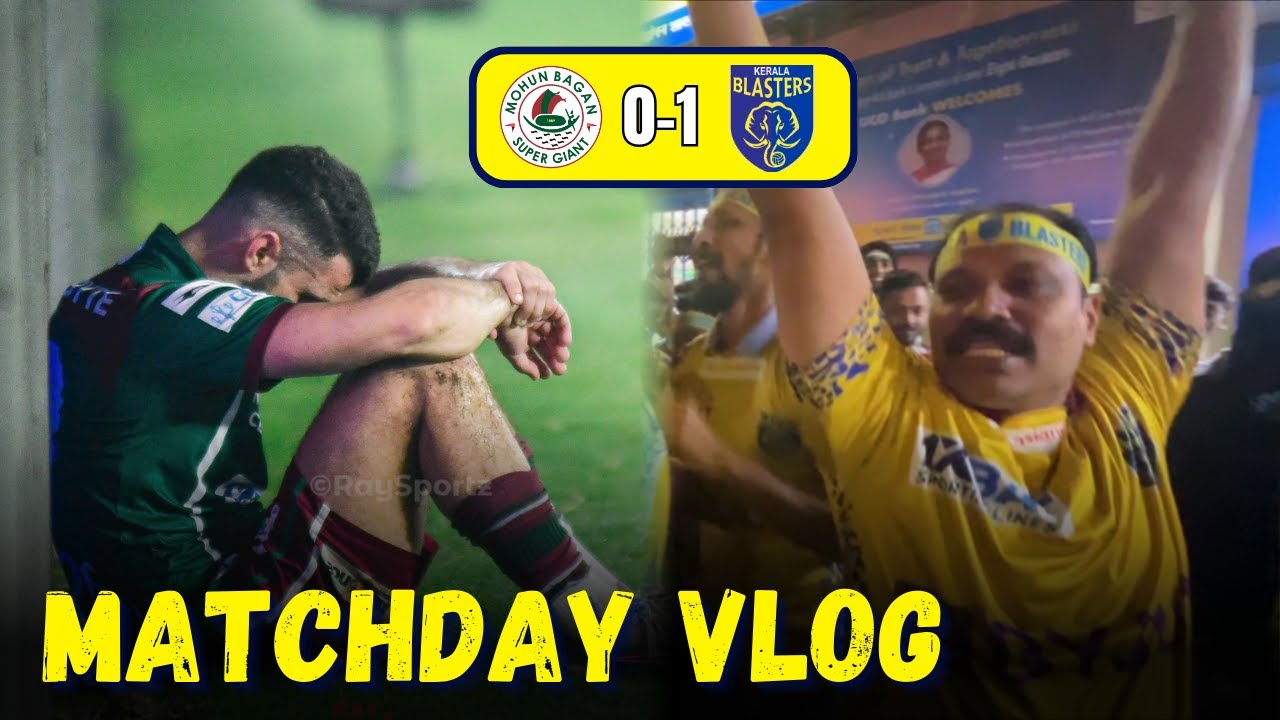 Kerala Blasters Beat Mohun Bagan 0-1 At Kolkata | ISL 2023-24 Matchday Vlog