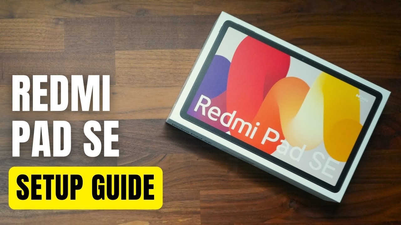 Xiaomi Redmi Pad SE Setup Guide