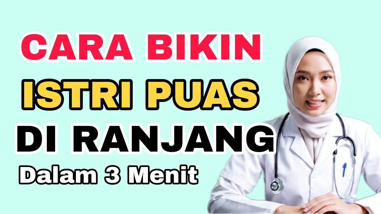 🔥 Hanya 3 Menit 🔥 Cara Bikin Istri Puas Di Ranjang..