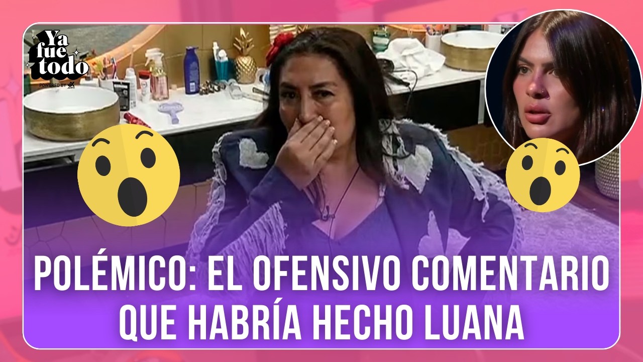 😬 ¡TREMENDO! DEBATE ESCANDALOSO: ¿QUÉ DIJO LUANA ADENTRO DE GRAN HERMANO?