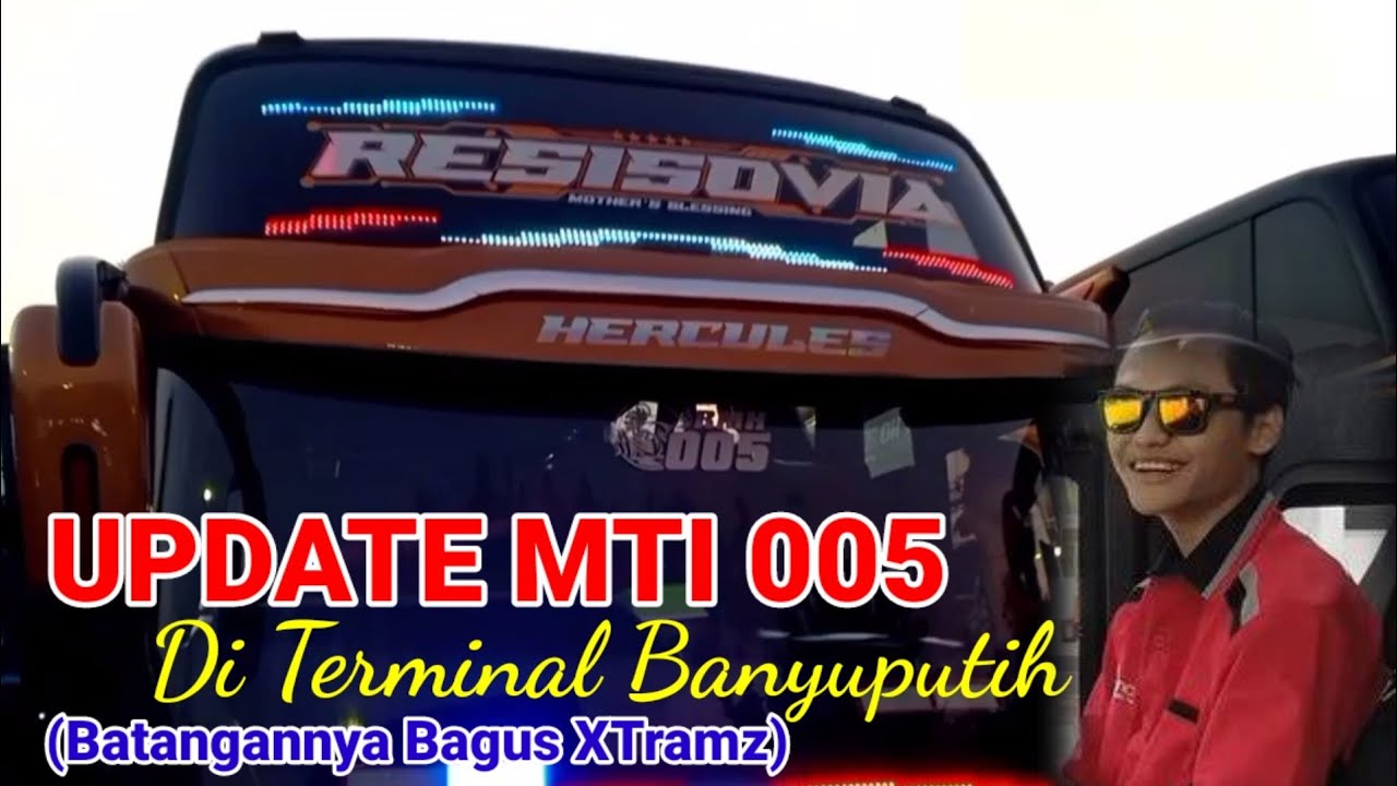 UPDATE MTI DI TERMINAL BANYUPUTIH_ RMH 005 BATANGANNYA MAS BAGUS X TRAMZ DAN PAK IS_ HARI INI ABSEN