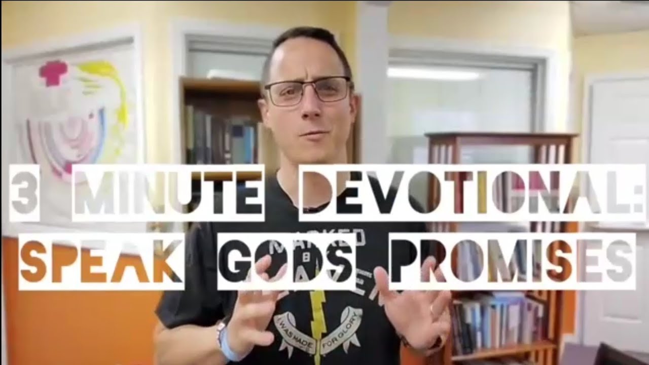3 Minute Devotional: Speak God's Promises