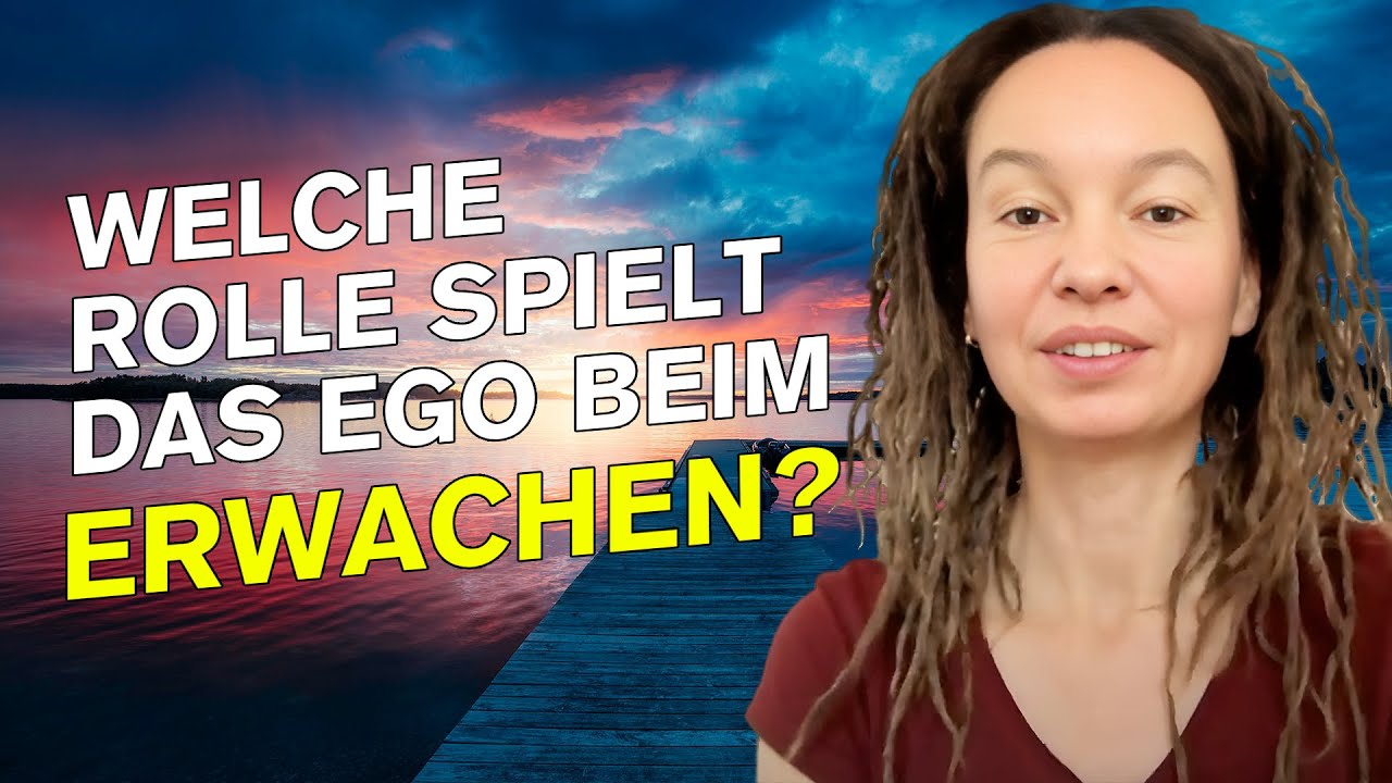 Welche Rolle spielt das Ego beim Erwachen?