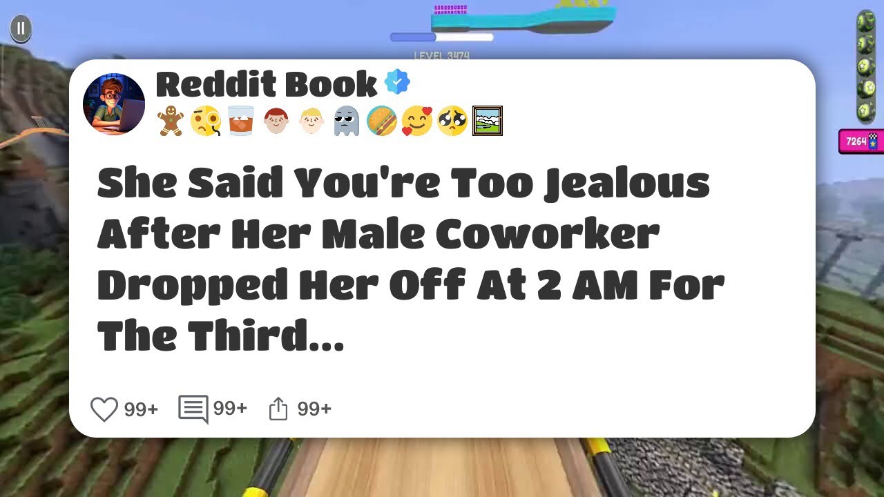 She Said You're Too Jealous After Her Male Coworker Dropped Her Off At 2 AM For The Third 