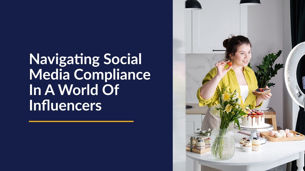 Navigating Social Media Compliance in a World of Influencers