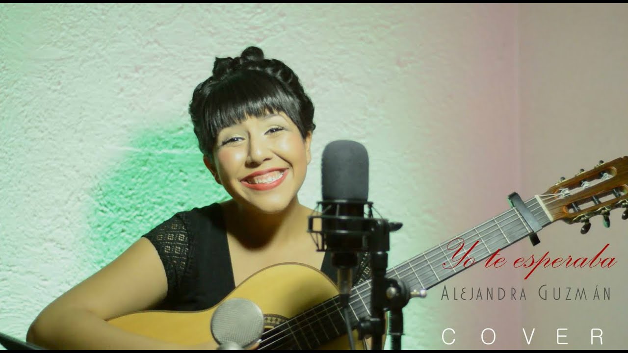 Yo te esperaba- Alejandra Guzmán (COVER)