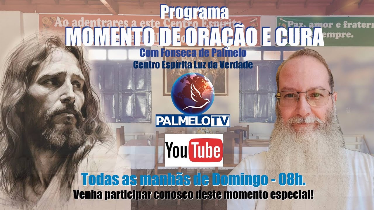 Momento de Oração e Cura - 8h - Tratamento e Mediunidade - Fonseca de Palmelo - 17/08/2025