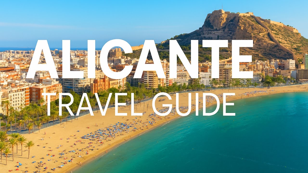 Alicante Travel Guide 2025 : Beaches, Food & Fun