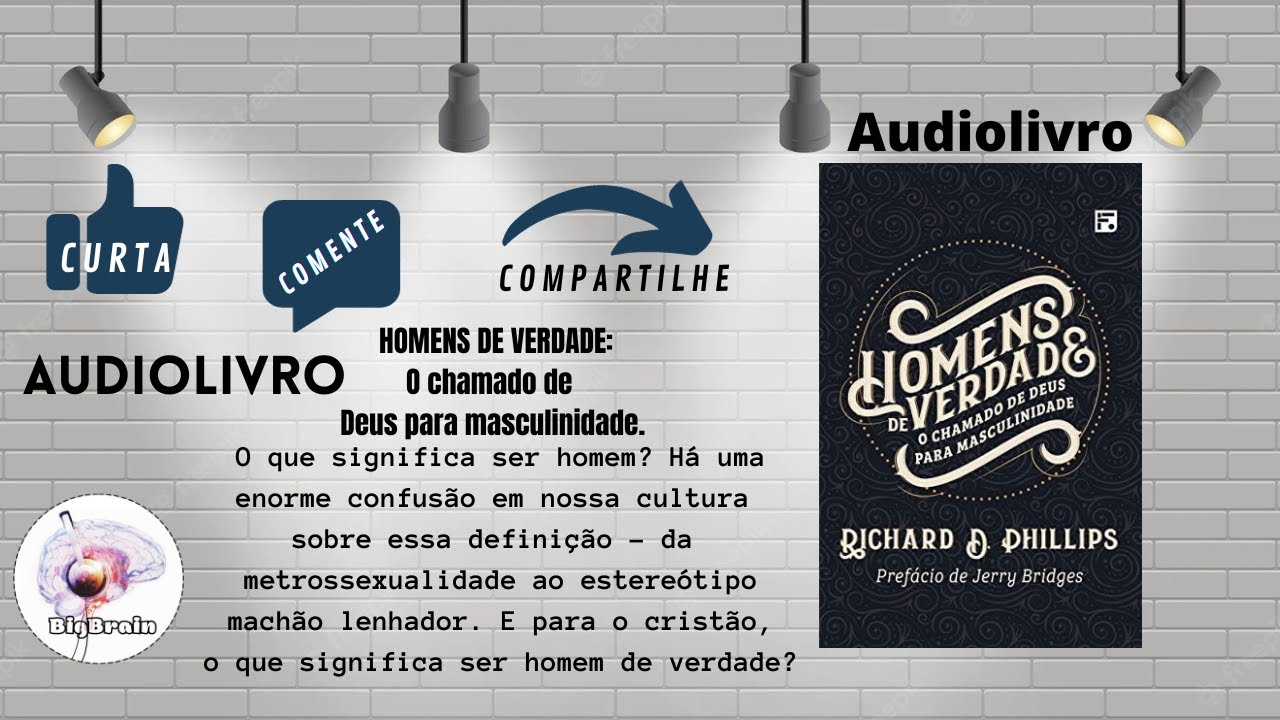 Homens de verdade: O chamado de Deus para masculinidade Richard D.  Phillips - AudioBook By BigBrain