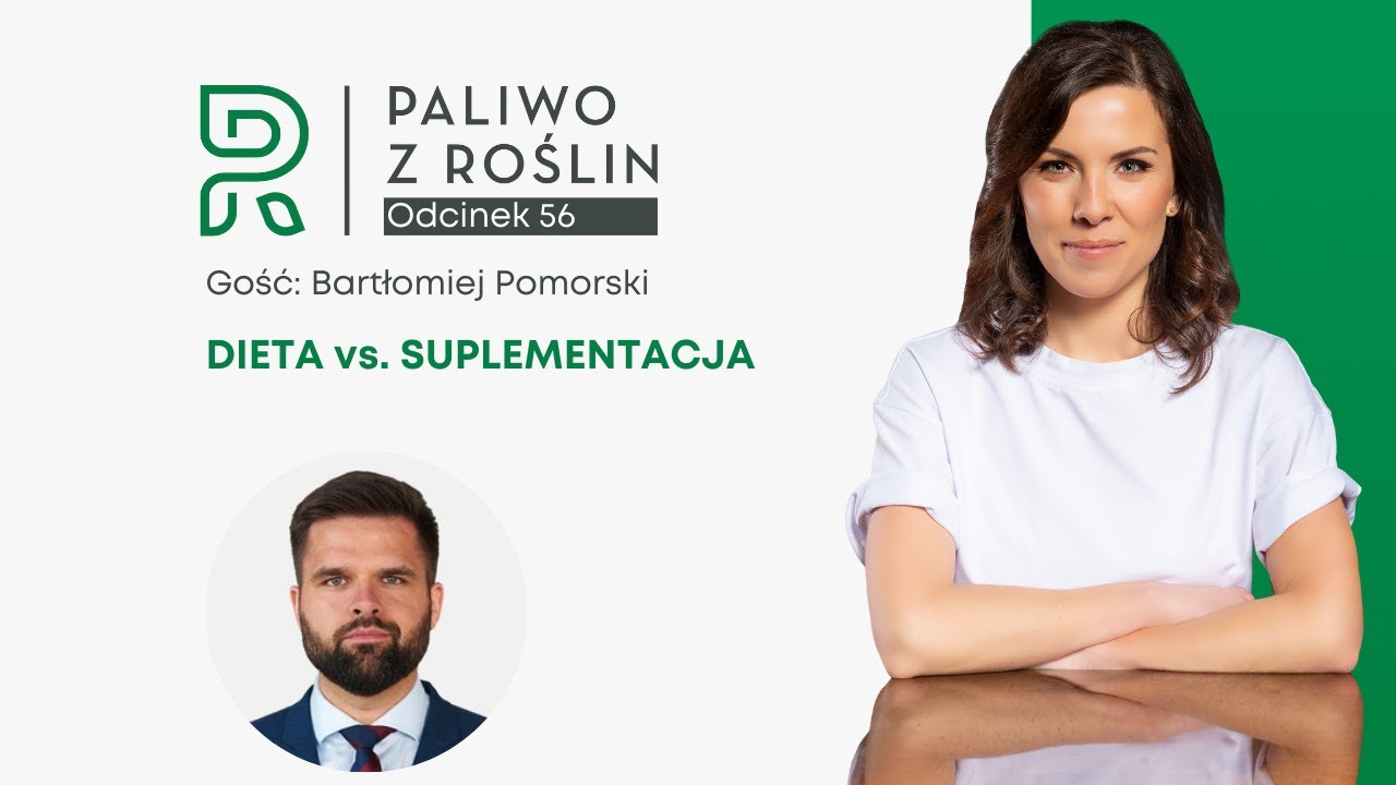 Paliwo z Roślin #56 Dieta vs. suplementacja  gość: Bartłomiej Pomorski