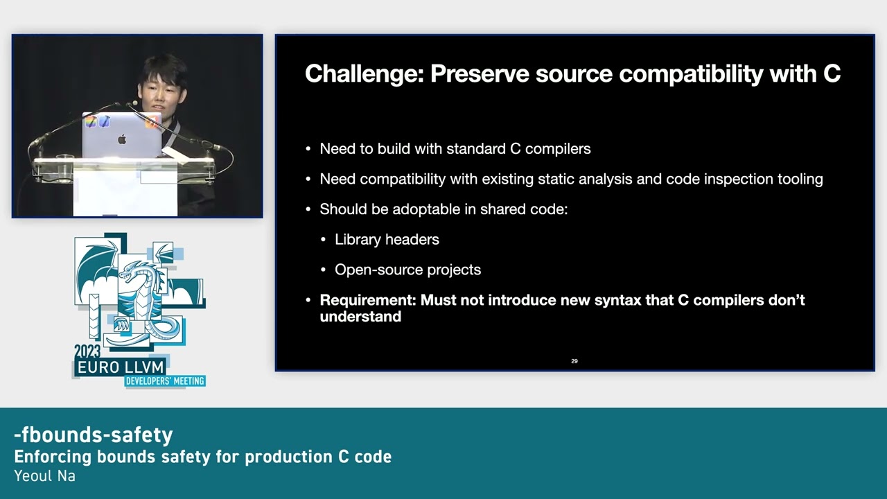 2023 EuroLLVM - Keynote: “-fbounds-safety”: Enforcing bounds safety for production C code