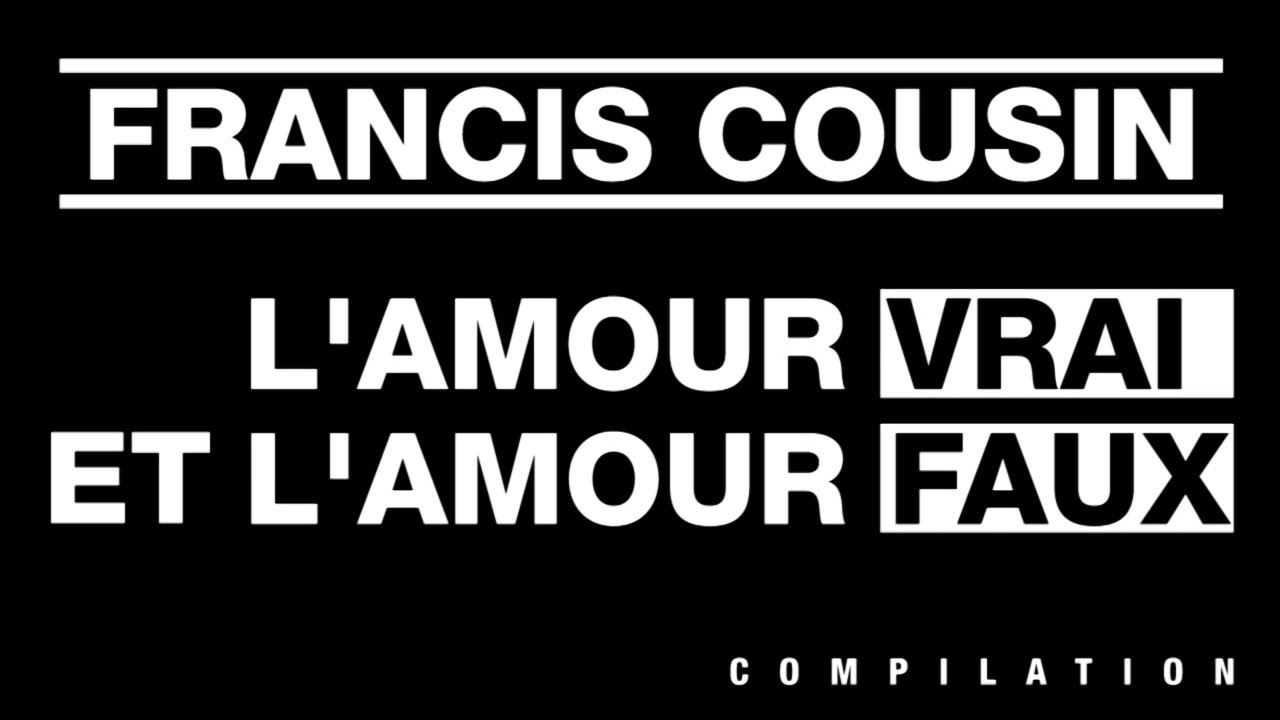 Francis Cousin - True Love and False Love [Compilation]