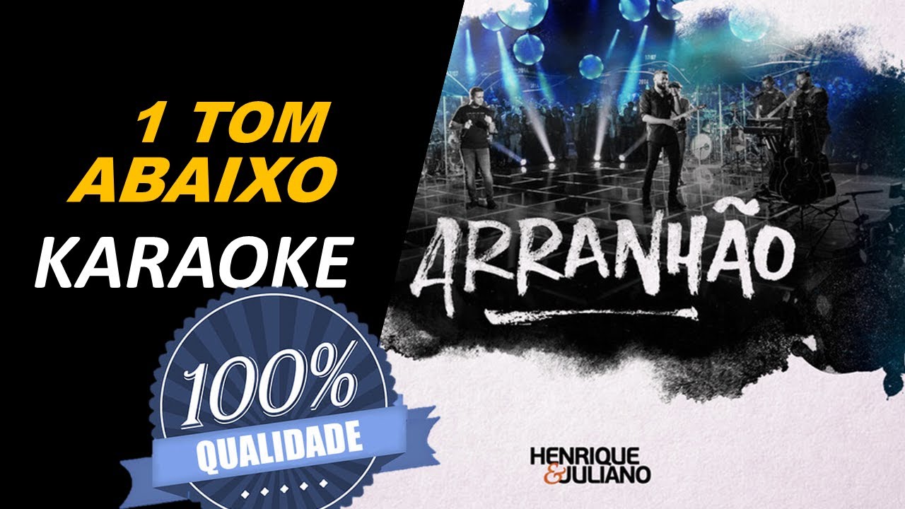 Arranh&atilde;o, Henrique & Juliano - Karaok&ecirc; (1 Tom Abaixo)