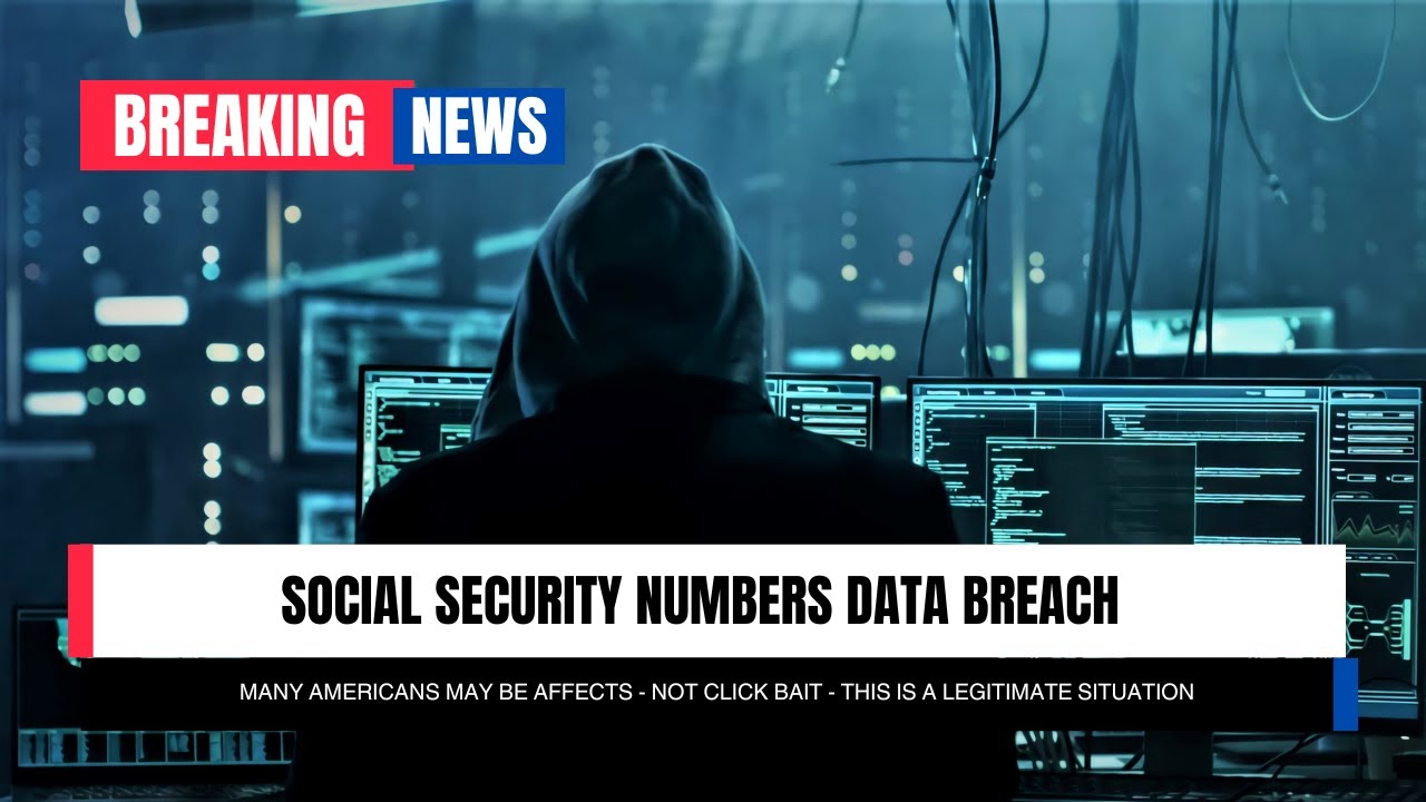 Social Security Numbers Data Breach - What you need to know
