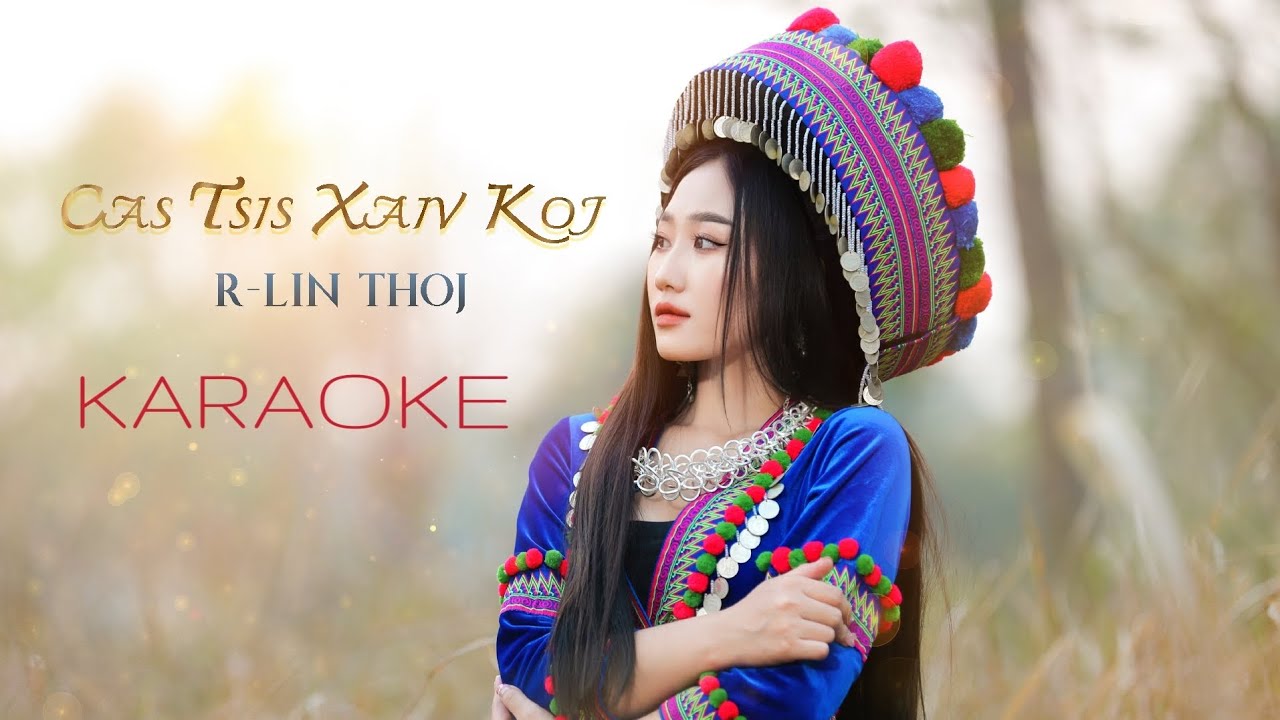 Cas Tsis Xaiv Koj - R-Lin Thoj {Karaoke}