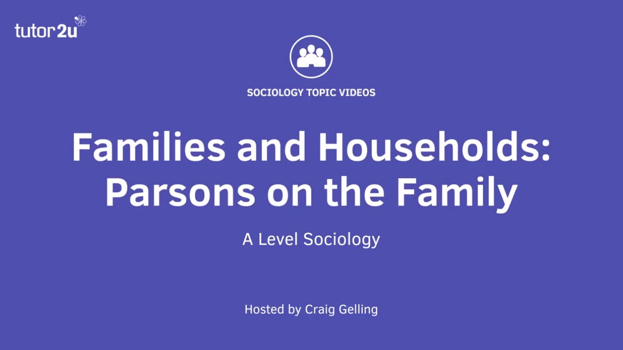 Parsons on the Family | A Level Sociology - Families