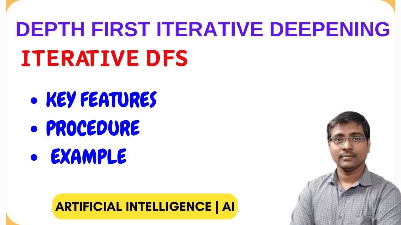 ITERATIVE DFS | DEPTH FIRST ITERATIVE DEEPENING | DFID | ARTIFICIAL INTELLIGENCE