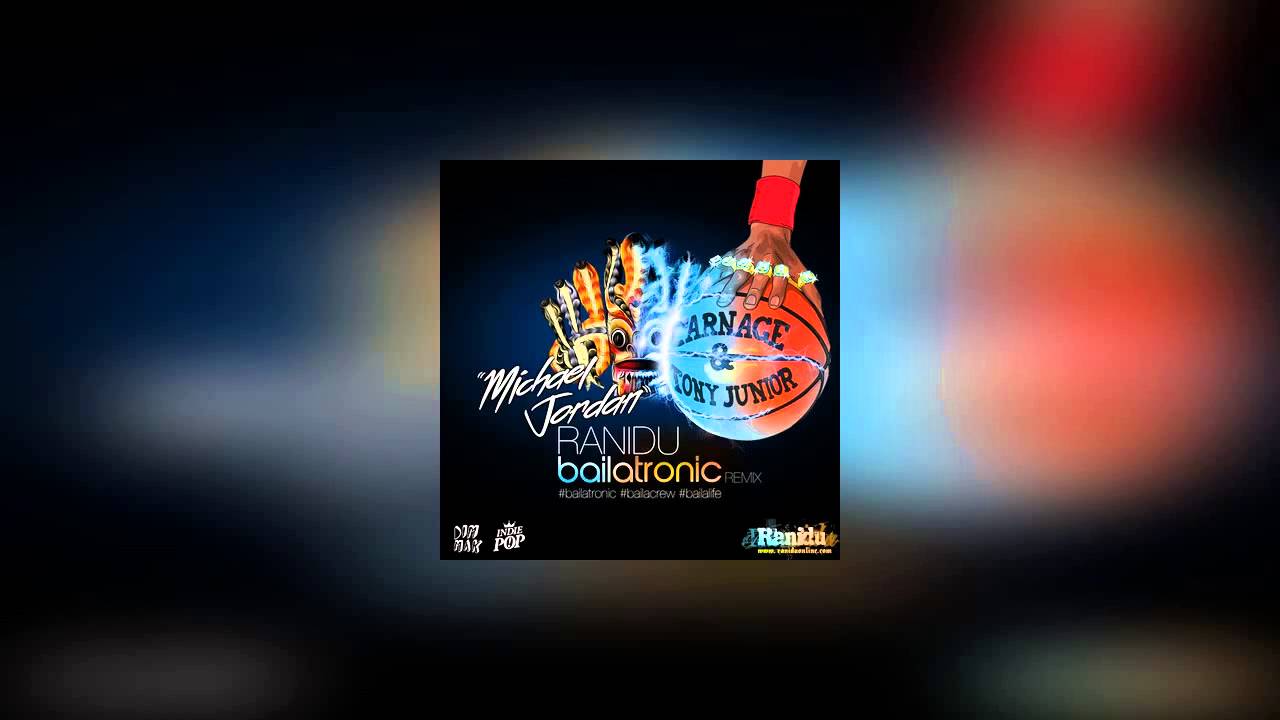 Ranidu X Carnage and Tony Junior - Michael Jordan (Bailatronic Remix)