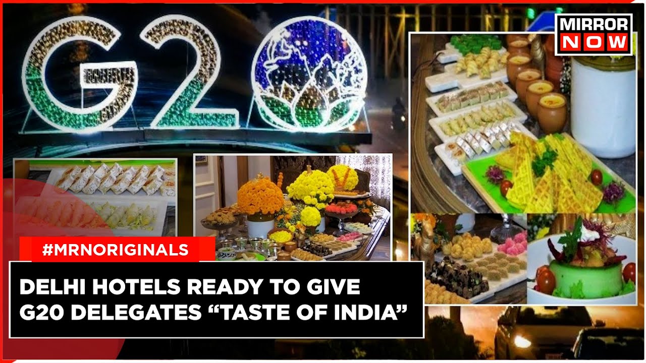 G20 Summit 2023: Luxury Delhi Hotels Prepares &lsquo;Special Menu&rsquo; for Foreign Delegates | G20 India