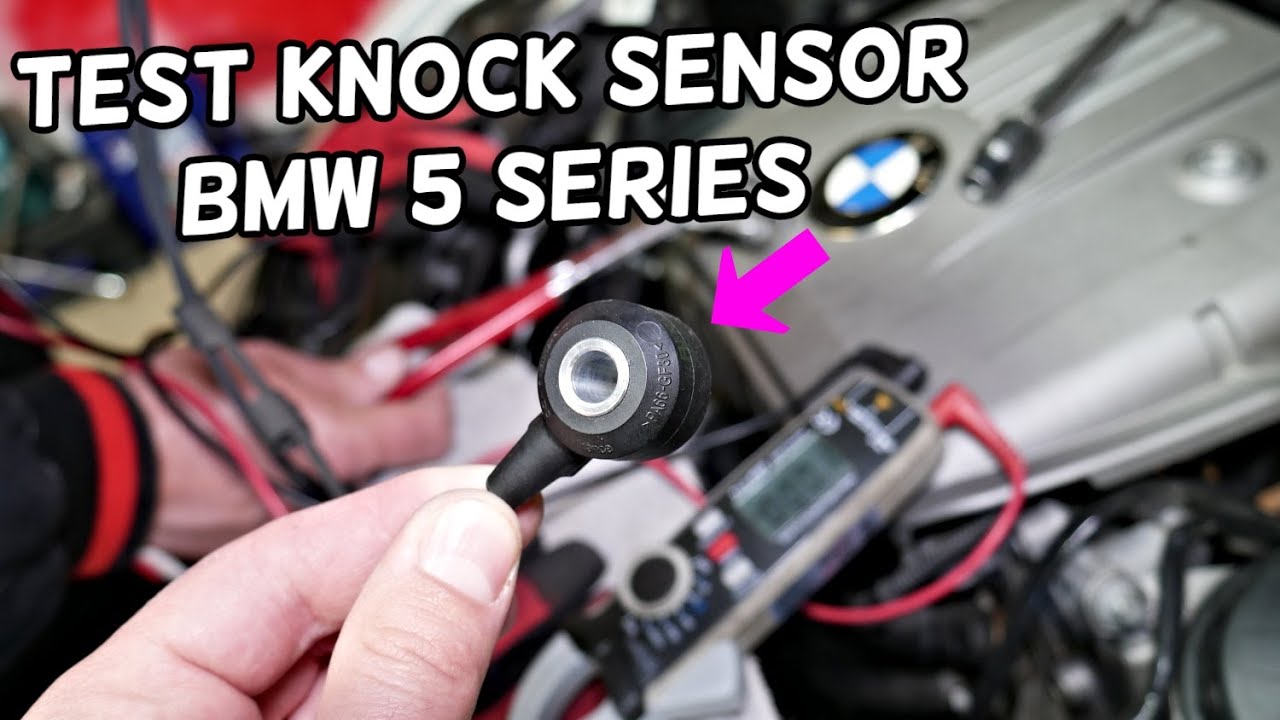 HOW TO TEST KNOCK SENSOR ON BMW E60 E61 E39 520i 523i 525i 528i 530i 535i 540i 545i 550i 520d 525d 5