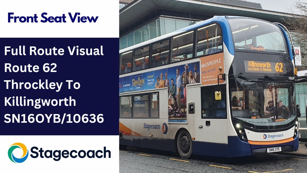 FULL ROUTE VISUAL | Stagecoach Newcastle Bus Route 62 - Throckley To Killingworth | SN16OYB/10636