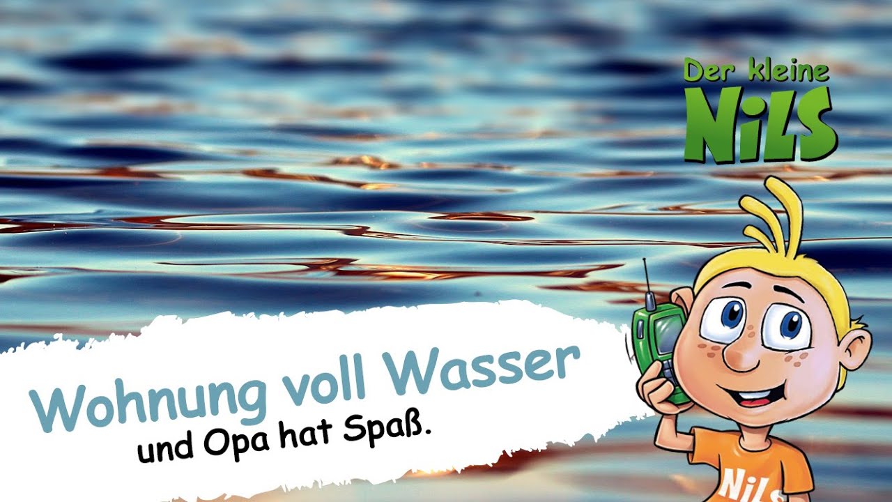 Der kleine Nils - Wassereinbruch (Spaßtelefon)