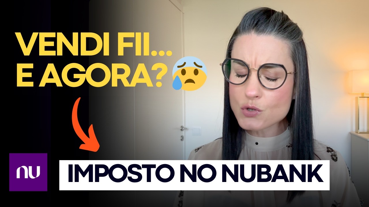 Como Vender Fundos Imobiliários no Nubank e Pagar a DARF Sem Erro (Guia Completo)