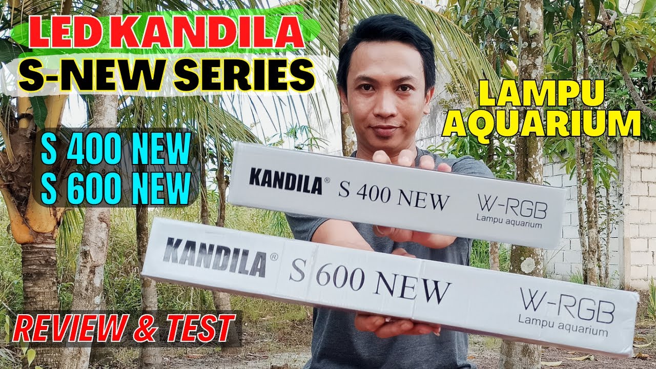 Review Lampu Led Kandila S NEW Series | S 400 NEW dan S 600 NEW | Lampu Aquarium terbaru Kandila