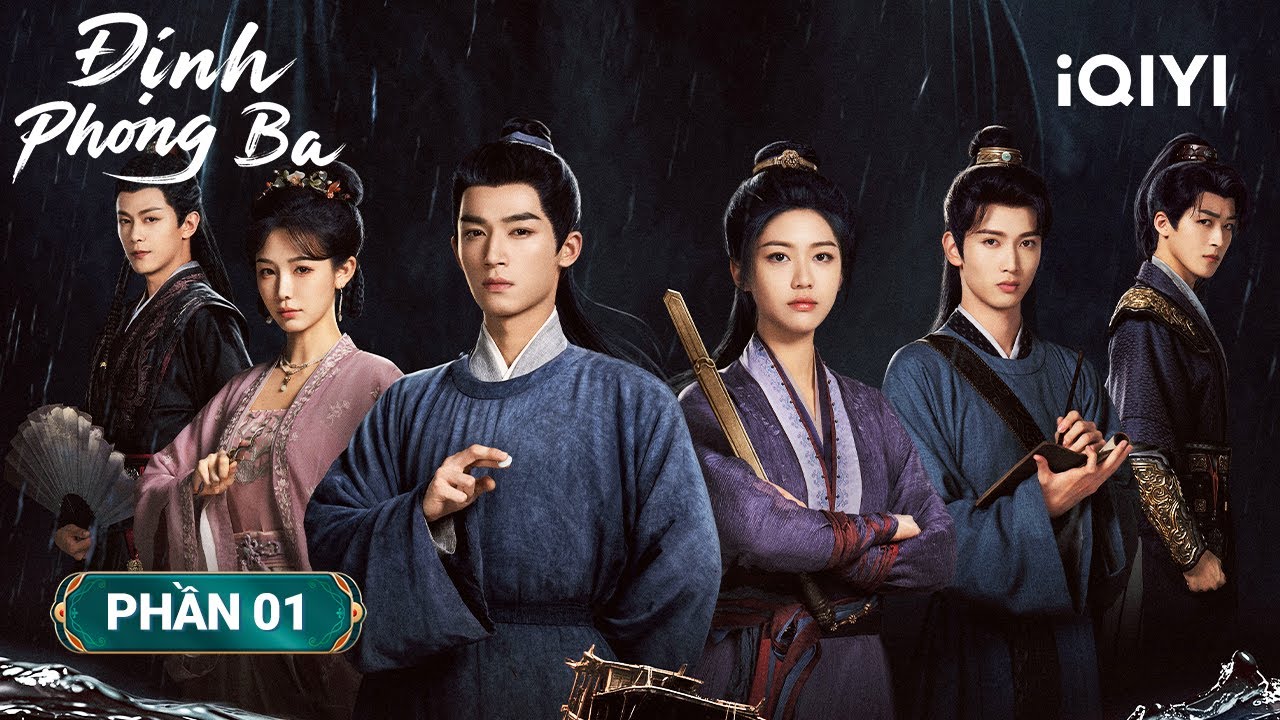 Định Phong Ba-Phần 01 |🔥Khóa chặt khoảnh khắc đỉnh cao trong Định Phong Ba | iQIYI Phim Thuyết Minh