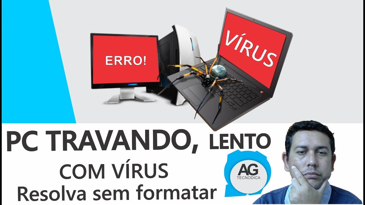 PC Lento, Travando, PC com v&iacute;rus, Lentid&atilde;o ao navegar internet, Resolva sem formatar
