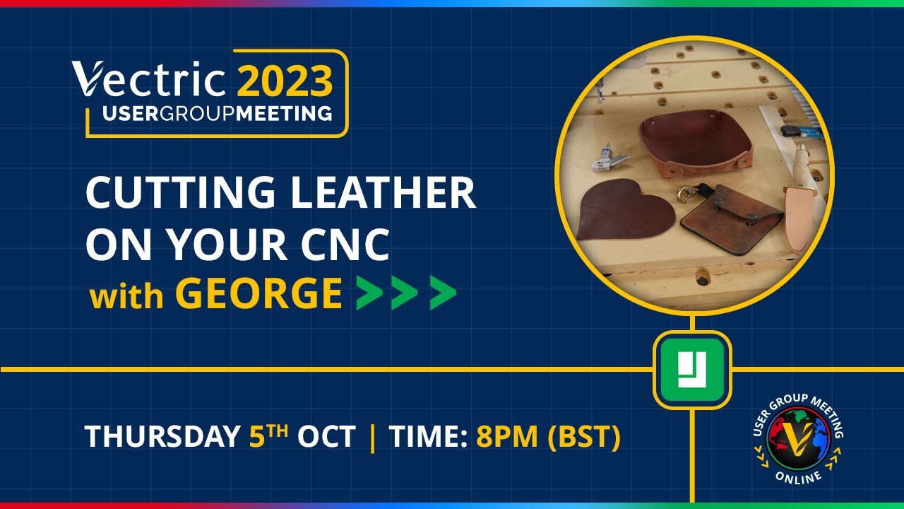 Cutting Leather On Your CNC with George | Vectric Worldwide UGM 2023