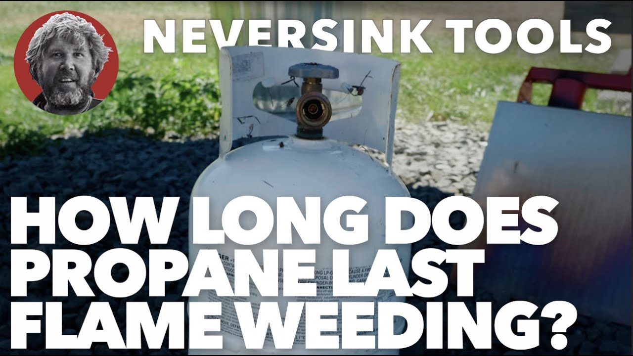 How Long Does the Propane Last when Flame Weeding