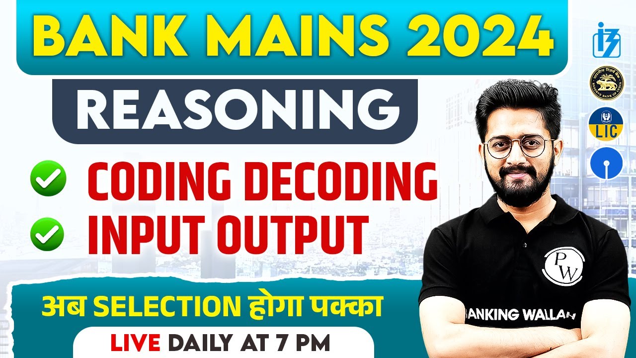 Bank Mains 2024 | Mains Level Reasoning | Coding Decoding, Input Output | by Sachin Sir