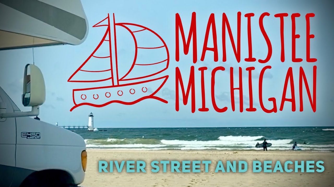 Manistee, Michigan - River Street, Beaches and Unsalted Living